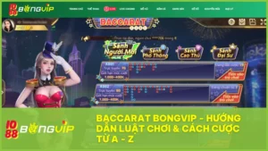 Baccarat tại BongVip mang đến một sân chơi đẳng cấp với tính minh bạch, giao diện hiện đại và nhiều lựa chọn cược hấp dẫn.