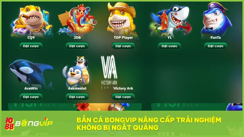 Thế giới Bắn Cá BONGVIP - Càng nhiều cá, càng lắm vàng! 4 Bắn Cá BONGVIP nâng cấp trải nghiệm không bị ngắt quãng