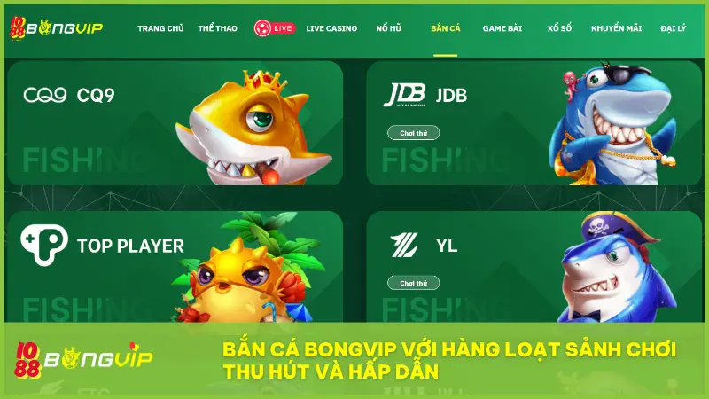 Thế giới Bắn Cá BONGVIP - Càng nhiều cá, càng lắm vàng! 5 Bắn cá tại BONGVIP với hàng loạt sảnh chơi thu hút và hấp dẫn