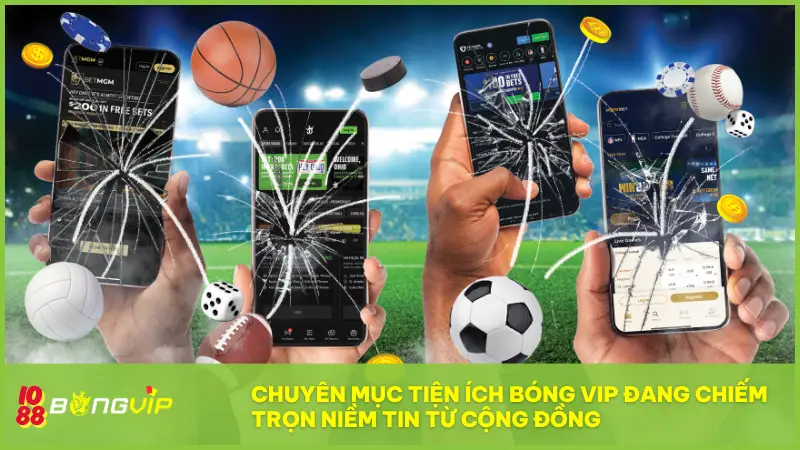 Tiện Ích Bóng Vip 2 Tiện ích Bóng Vip đang chiếm trọn niềm tin từ cộng đồng người dùng