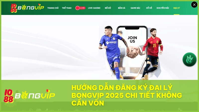 Hướng dẫn đăng ký đại lý BongVip IO88 chi tiết và hiệu quả nhất 2025 1 Đại lý BongVip là cơ hội kiếm tiền bền vững không cần vốn chỉ cần chia sẻ đúng cách