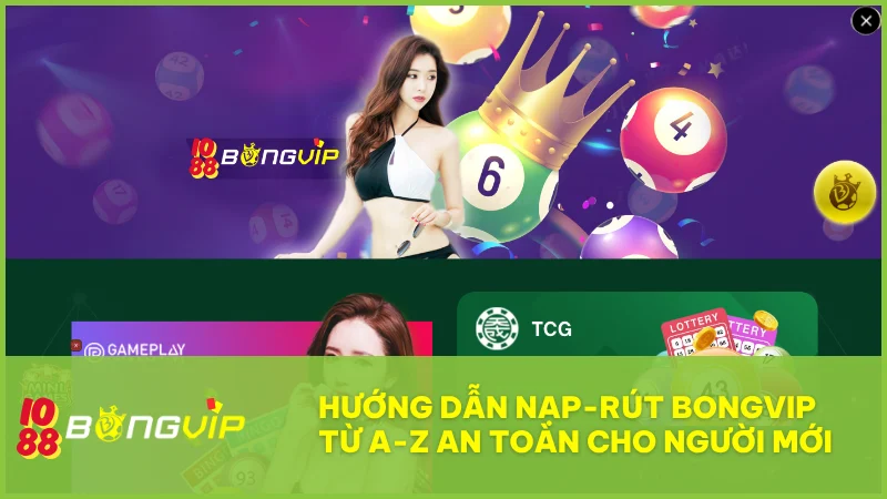 Hướng dẫn nạp rút bongvip nhanh chóng, an toàn | Nhận khuyến mãi 30% 1 Hướng dẫn nạp rút bongvip nhanh chóng, an toàn | Nhận khuyến mãi 30%