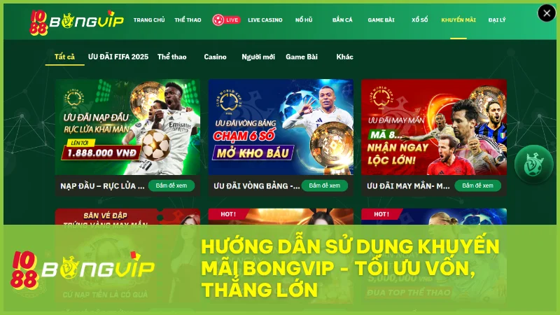Hướng dẫn sử dụng khuyến mãi Bong Vip hiệu quả 2025 để rút tiền thật 1 Khuyến mãi BongVip là công cụ mạnh mẽ giúp bạn gia tăng lợi nhuận nếu biết cách sử dụng thông minh