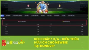 Kèo chấp 1 3/4 là gì? Cách đọc và chơi chuẩn tại BONGVIP 2025