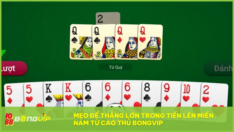 Chinh phục Tiến Lên Miền Nam tại BongVip: Chiến thuật và bí kíp từ cao thủ 6 Những mẹo chiến thuật giúp bạn đánh bài thông minh và dễ dàng giành lợi thế tại bàn chơi BongVip