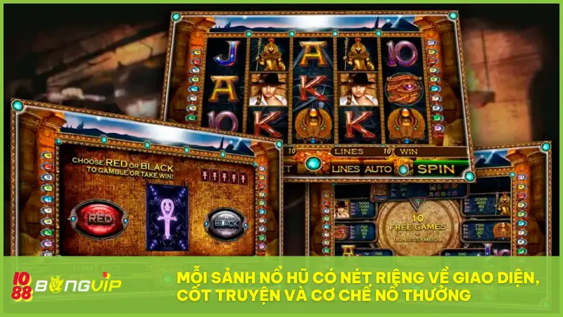 Nổ Hũ BONGVIP - Không nổ không về, ăn dày mỗi giờ! 7 Mỗi sảnh nổ hũ có nét riêng về giao diện, cốt truyện và cơ chế nổ thưởng