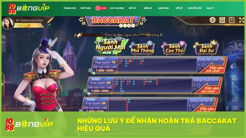 Hoàn trả Baccarat 5% tại BONGVIP IO88: Cược thua không lo, thêm vốn gỡ gạc! 5 Người chơi chắc chắn rằng chơi đúng sảnh Baccarat bằng tài khoản hợp lệ để được hoàn trả